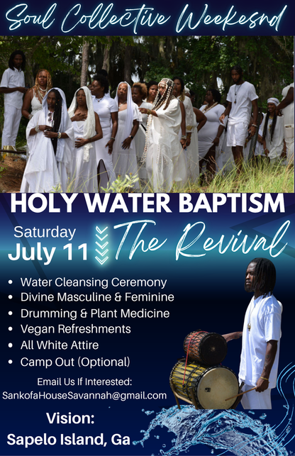 Holy Water Baptism -  Sapelo Island, Ga - July 11th (7/11)